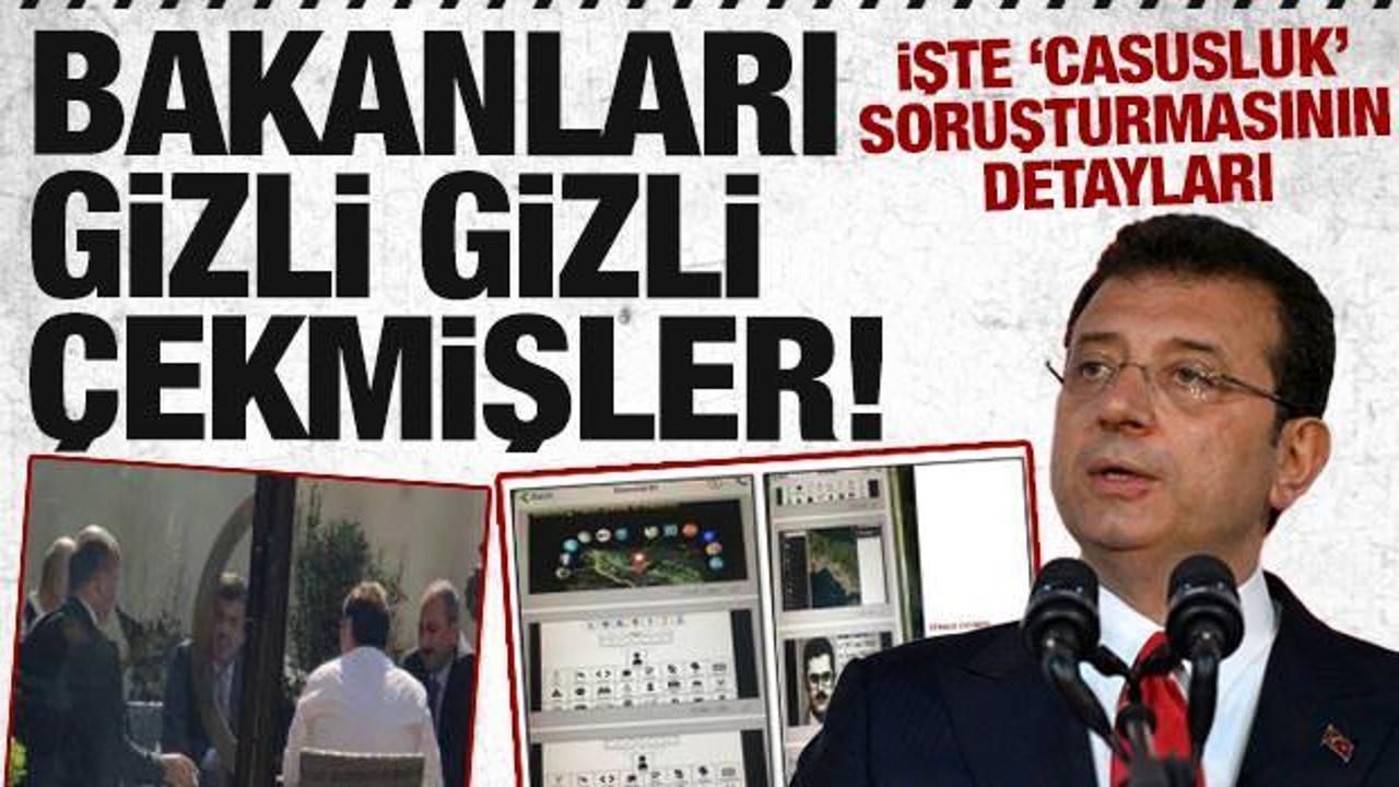 'Casusluk' soruşturmasının detayları: Eski bakanların gizli fotoğrafları çekilmiş