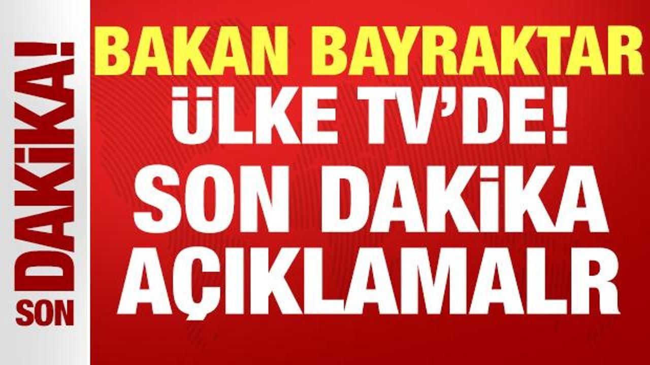 Enerji ve Tabii Kaynaklar Bakanı Alparslan Bayraktar Ülke TV'de soruları cevaplıyor