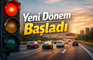 Direksiyon başındakiler dikkat: Yeni kurallar bu sabah resmen başladı!