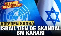 ABD'den sonra İsrail'den de skandal BM kararı! Resmen çekildiler