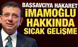 Başsavcıya hakaret etmişti! İmamoğlu hakkında iddianame düzenlendi