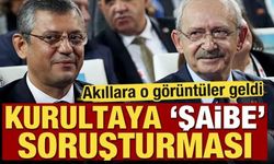 CHP kurultayına 'şaibe' soruşturması! Akıllara o görüntüler geldi