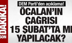 DEM Parti’den açıklama! Öcalan’ın çağrısı 15 Şubat’ta mı yapılacak?