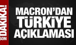 Macron'dan Türkiye açıklaması