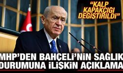 MHP'den Bahçeli'nin sağlık durumuna ilişkin açıklama: Kalp kapakçığı değiştirildi