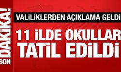 Son Dakika: 11 ilde yarın eğitime 1 gün ara verildi