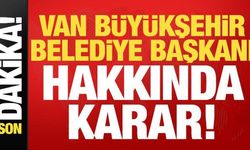 Son dakika: Van Büyükşehir Belediye Başkanı Zeydan hakkında karar!