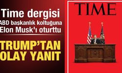 Time dergisi, ABD başkanlık koltuğuna Elon Musk'ı oturttu! Trump'tan olay yanıt