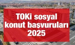 TOKİ sosyal konut başvuruları 2025! TOKİ sosyal konut ödeme planı ve şartları nelerdir?