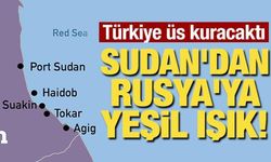 Türkiye üs kuracaktı... Sudan'dan Rusya'ya yeşil ışık!