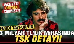 Vasiyeti ortaya çıkmıştı! Ferdi Tayfur'un 3 milyar liralık mirasında TSK detayı