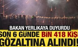 Bakan Yerlikaya: Yasa dışı gösterilerde 1418 şüpheli gözaltına alındı!