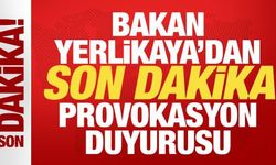 Bakan Yerlikaya'dan son dakika provokasyon duyurusu! Gözaltı sayısı açıklandı