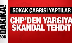 CHP'den yargıya skandal tehdit! Sokak çağrısı yaptılar