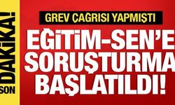 Eğitim-Sen'e soruşturma başlatıldı!