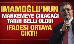 İmamoğlu'nun mahkemeye çıkacağı tarih ve saat belli oldu: İfadesi ortaya çıktı!