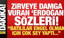 Açılışa damga vuran 'Erdoğan' sözleri: Batılılar engel olmak için çok şey yaptı...