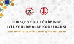 Ankara'da 'Türkçe ve Dil Eğitiminde İyi Uygulamalar Konferansı'