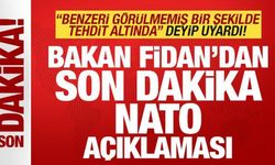 Bakan Hakan Fidan'dan son dakika NATO açıklaması! 'Tehdit altında' deyip duyurdu