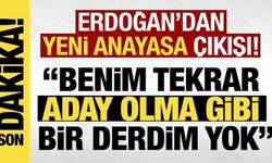 Erdoğan'dan yeni anayasa çıkışı: 'Benim tekrar aday olma derdim yok'