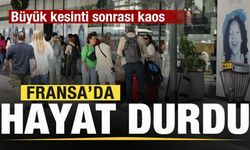 Fransa'da hayat durdu! Büyük kesinti