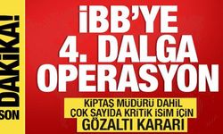 İBB'ye 4. dalga operasyon! Çok kritik isimler gözaltına alındı