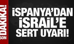 İspanya'dan İsrail'e çok sert uyarı!