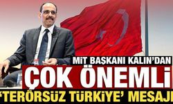 MİT Başkanı Kalın'dan çok önemli 'Terörsüz Türkiye' mesajı: Sonuna geldi!