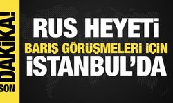 Son dakika... Rus heyeti İstanbul'da!