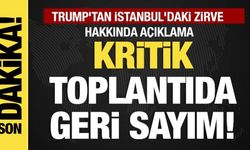 Son dakika... Trump, İstanbul'daki kritik zirveyi değerlendirdi!