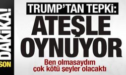 Trump'tan flaş açıklama: Ateşle oynuyor! Ben olmasaydım çok kötü şeyler olacaktı