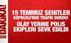 15 Temmuz Şehitler Köprüsü'nde trafik durdu! Olay yerine polis ekipleri sevk edildi
