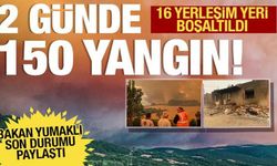Bakan Yumaklı: 2 günde 150 orman yangını çıktı! 16 yerleşim yeri tahliye edildi