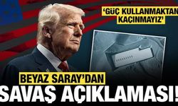 Beyaz Saray'dan son dakika savaş açıklaması: Gerekirse güç kullanmaktan kaçınmayız
