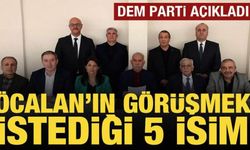 DEM Parti, Öcalan'ın görüşmek istediği 5 ismi açıkladı