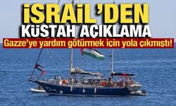 Gazze'ye yardım götürmek için yola çıkmıştı! İsrail'den küstah açıklama