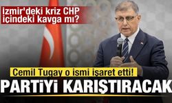 İzmir'deki kriz CHP içindeki kavga mı? Cemil Tugay o ismi işaret etti! Parti karışacak