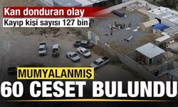 Kan donduran olay! Mumyalanmış 60 ceset bulundu! Ülkede kayıp kişi sayısı 127 bin