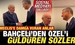 Meclis'e damga vuran anlar! Bahçeli'den, Özel'i güldüren sözler! Sosyal medyayı salla