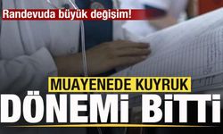 Muayanede kuyruk dönemi bitti! Randevuda büyük değişim!