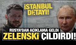 Rusya'dan Ukrayna açıklaması: Zelenski çılgına döndü! İstanbul detayı...