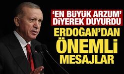 Son Dakika: Erdoğan 'en büyük arzum' diyerek duyurdu: Önemli mesajlar!