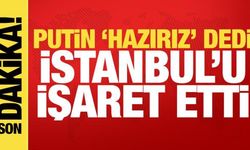 Son dakika haberi... Putin'den İstanbul açıklaması: Görüşmeye hazırız