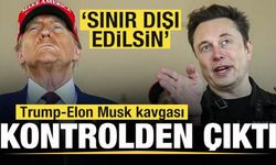 Trump-Elon Musk kavgası kontrolden çıktı: Sınır dışı edilsin