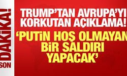 Trump'tan Avrupa'yı korkutan açıklama: Putin hoş olmayan bir saldırı yapacak