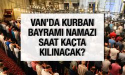 Van Kurban Bayramı Namazı Saati 2025! Van'da Bayram Namazı Saat Kaçta Kılınacak?