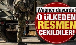 Wagner duyurdu! O ülkeden resmen çekildiler