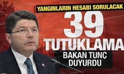 Bakan Tunç'tan yangınlara ilişkin açıklama: 39 kişi tutuklandı