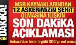 Sıcak gelişme: 12 askerimizin şehit olmasına ilişkin son dakika açıklaması...