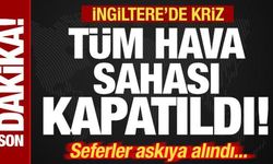 Son dakika: İngiltere'de kriz! Hava sahası kapatıldı! Tüm seferler askıya alındı